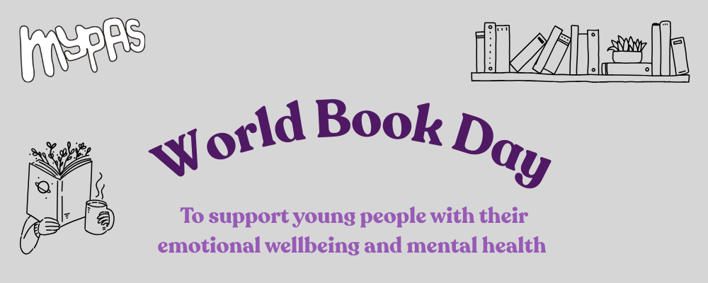 World Book Day • To support young people with their emotional wellbeing and mental health